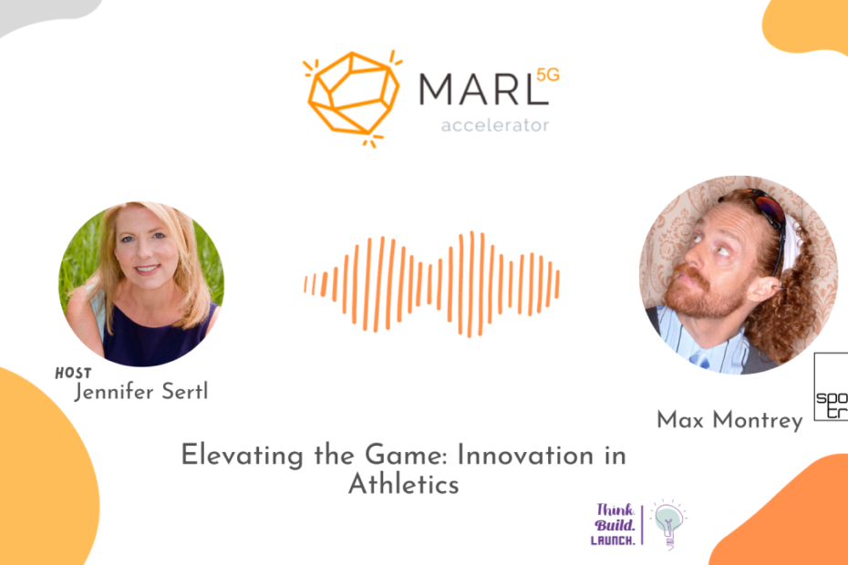 Max Montrey and Jennifer Sertl on Think Build Launch podcast for MARL discuss SportsTrace